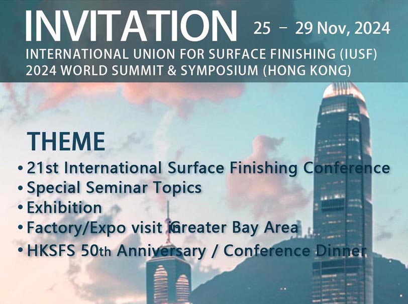 Invitation - IUSF 2024 International Union For Surface Finishing 2024 World Summit & Symposium (Hong Kong); 邀請函 - 世界表面精飾聯盟IUSF 2024世界論壇暨研討會(香港)